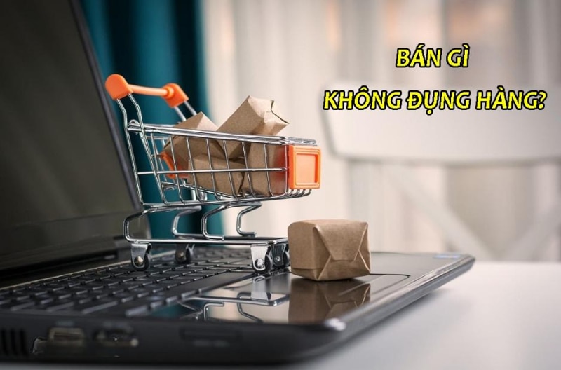 Bán gì không đụng hàng? Xu hướng kinh doanh mặt hàng độc
