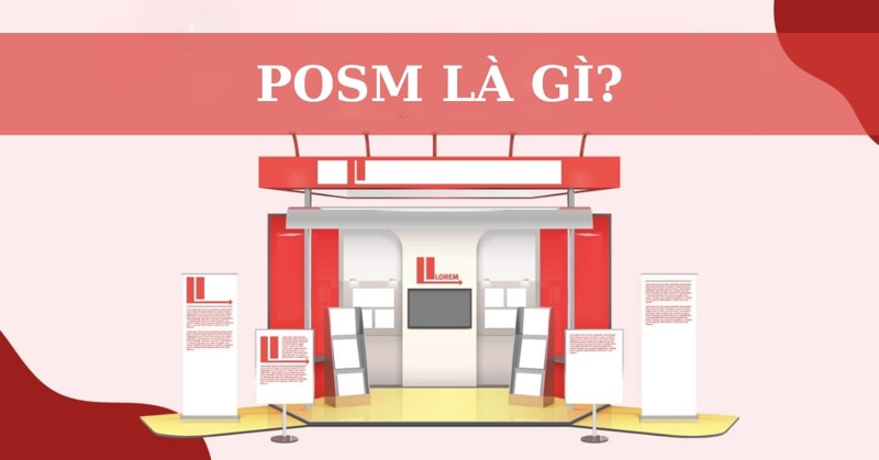 POSM là gì? Phân loại và vai trò của POSM tại điểm bán